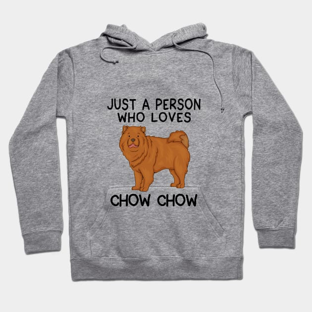 Just a person who loves CHOW CHOW Hoodie by speakupshirt